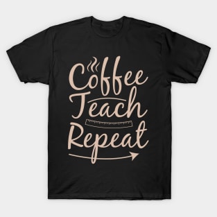 coffee teach repeat T-Shirt